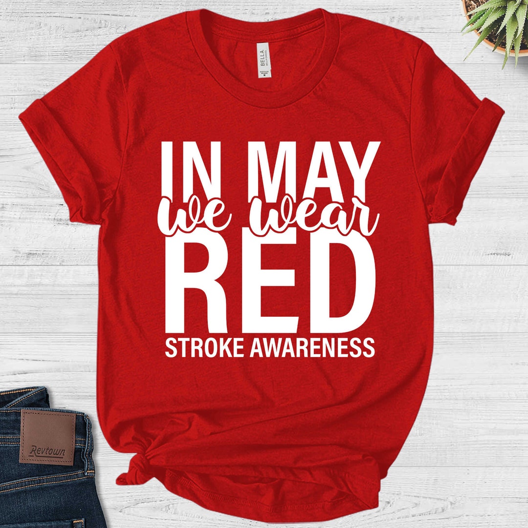 In May We Wear Red Stroke Awareness Shirt, Stroke Month Shirt, Neuro ...