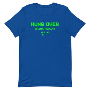 Hungover Drink Again T-Shirt Funny Drinking Quote Video Gaming Alcohol Novelty Drinker Tee