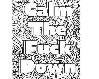 Adult Swear Word Coloring Book : Fuck You and Other Irreverent Notes to Annoying People: 40 Sweary Rude Curse Word Coloring Pages to Calm You the F*ck Down [Book]