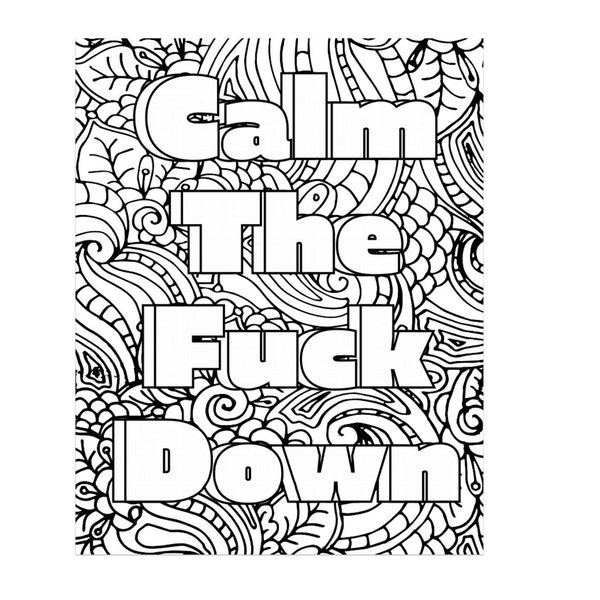 100 Page - Calm The Fuck Down - Adult Swear Word Coloring Book - Digital Download - Instant Download