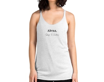 Alexa, Skip To Friday- Women's Racerback Tank