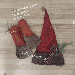 Primitive ~GrunGy SanTa Hat & Gloves Table Display ~ Instant Download Pattern Tutorial~ Grungy Folk Art Early Primitive ~ Vintage Christmas
