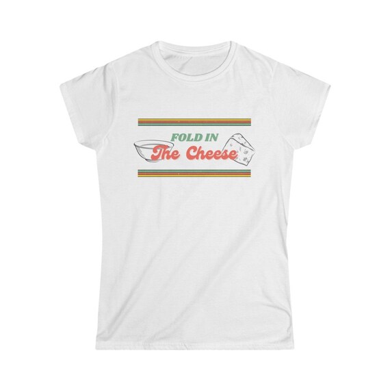 schitts creek t shirt fold in the cheese