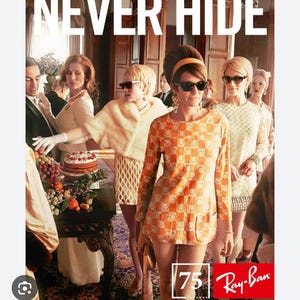 May include: An advertisement featuring a group of people wearing sunglasses. The text "NEVER HIDE" is at the top. The Ray-Ban logo is at the bottom, with the text "GENUINE SINCE 1937" and "75". The people are dressed in vintage clothing.