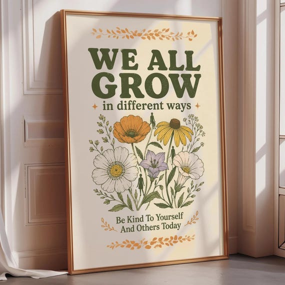 We All Grow in Different Ways Wall Art, Inspirational Floral Quote Print, Self Love Decor