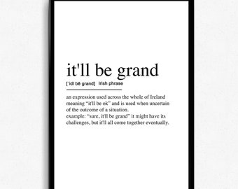 It'll Be Grand – Irish Phrase Definition Print: Ireland Wall Art (Ready to Hang)