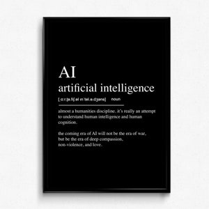May include: Black and white typography print with the definition of AI, or artificial intelligence. The text includes the phonetic pronunciation of the word and a description of the concept.