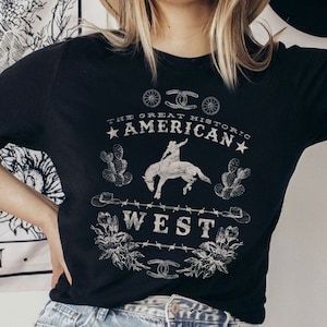 Great American West Western Graphic Tee Country Music Shirt Southwestern Desert Vibes Shirt Cowgirl Rodeo TShirt Wild West YeeHaw Tee