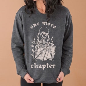 One More Chapter Sweatshirt Reading Skeleton Shirt Death by TBR Crewneck Bookish Book Club Shirt Goth Literary Shirt Librarian Shirt