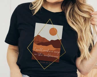 Christian T Shirt Desert Vibes I Will Make a Way in the Wilderness Jesus Shirt Christian Apparel Faith Tee Bible Verse