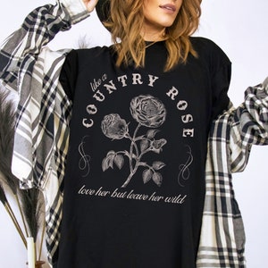 Country Rose Western Graphic Tee Love Her Leave Her Wild Shirt Vintage Look Darlin Distressed Country Music Shirt Cowgirl