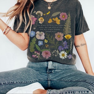 Pressed Flower Christian Graphic Tee Faith Based Botanical TShirt Wildflower Comfort Colors Shirt Cottagecore Bible Verse Jesus Shirt