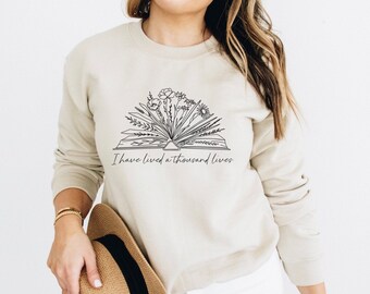 I Have Lived a Thousand Lives Books Sweatshirt I Love Reading Bookish Sweatshirt Flower Sweatshirt Wildflower Shirt Librarian Crewneck