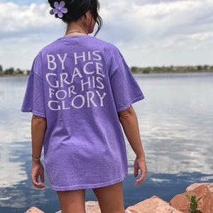 Comfort Colors© Christian Graphic Tee By His Grace For His Glory Christian Merch Love Like Jesus Faith over Fear Trust in the Lord Shirt