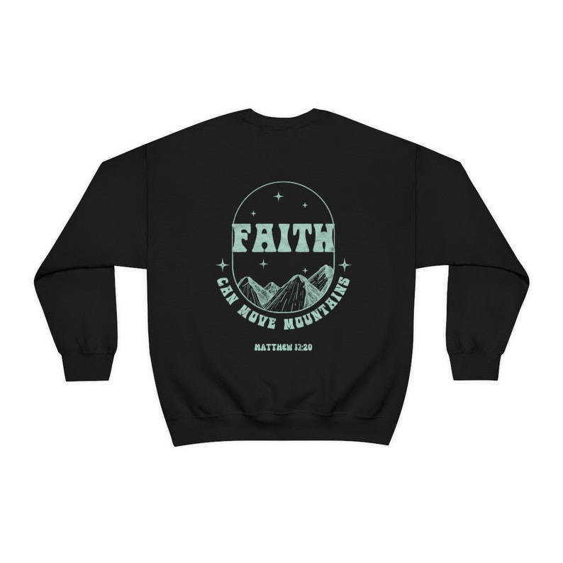 La fe puede mover montañas Christian Crewneck Jesus Sudadera Confía en el Señor Fe sobre el miedo Camina por fe Montañas Naturaleza Crewneck imagen 9