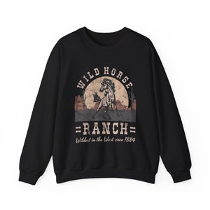 Wild Horse Ranch Western Graphic Sweatshirt Southwest Ranch Life Boho Shirt Desert Vibes Vintage Horse Shirt Cowgirl Crewneck Wild West Black