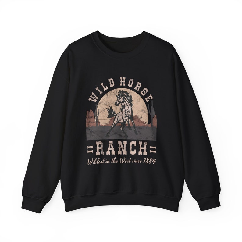 Wild Horse Ranch Western Graphic Sweatshirt Southwest Ranch Life Boho Shirt Desert Vibes Vintage Horse Shirt Cowgirl Crewneck Wild West Black