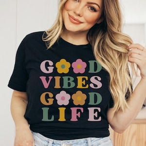 Good Vibes Good Life Shirt Good Vibes Only Good Energy Shirt Life is Good Tee Positive Vibes TShirt Mental Health Shirt Trendy Oversized Tee