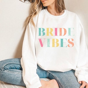 Bride Vibes Shirt Bride Sweatshirt Bride Tribe Shirt  Funny Bride Shirt Bride Getting Ready Bride to Be Gift  Good Vibes Only Bride Pajamas