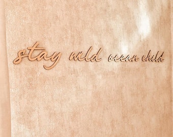 Stay Wild Ocean Child/Wooden Quote/Nursery/Playroom Decor | Wall Art | Bedroom Decor | Laser Engraved