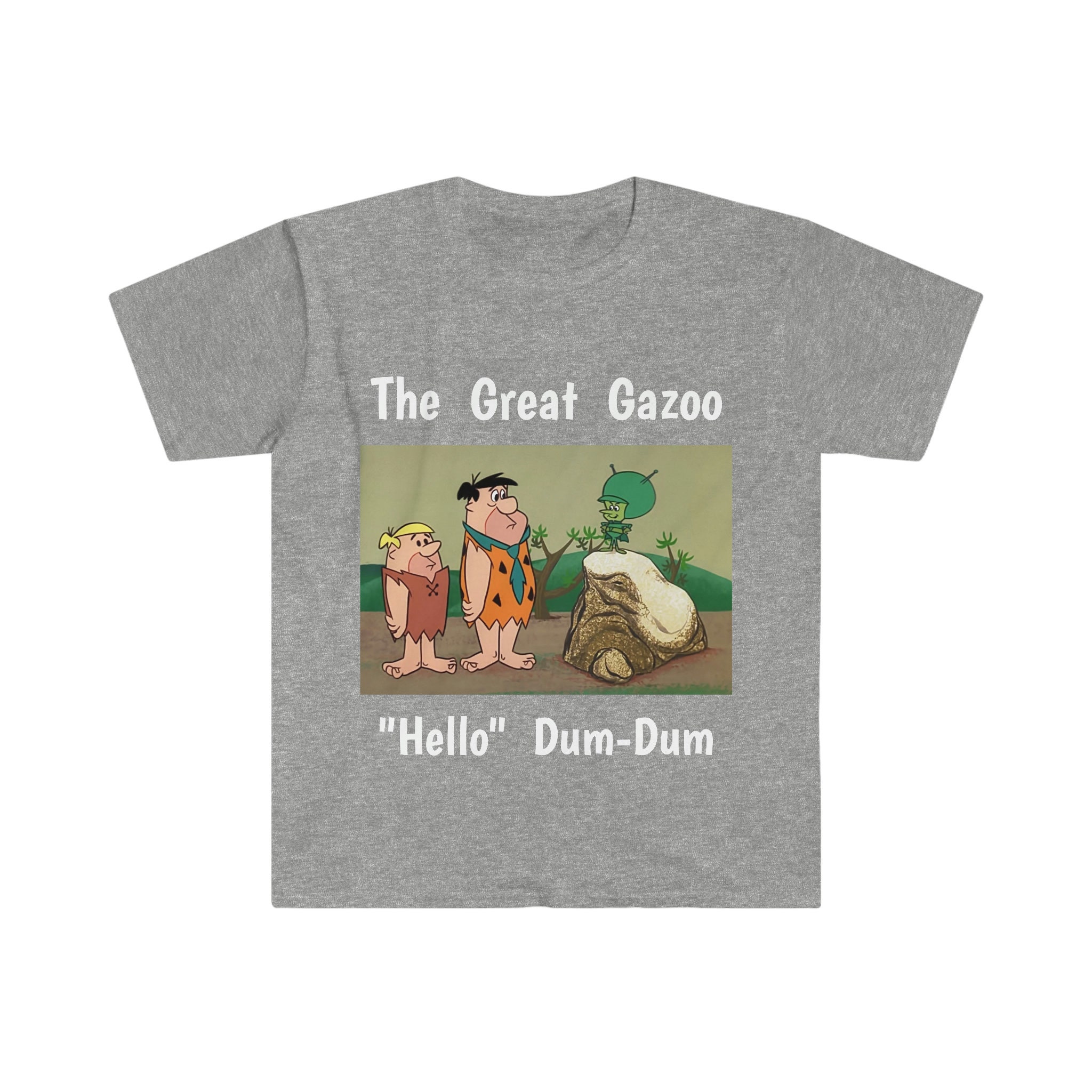 The Great Gazoo Hello Dum Dum Fred Flintstone Cartoon Unisex Softstyle