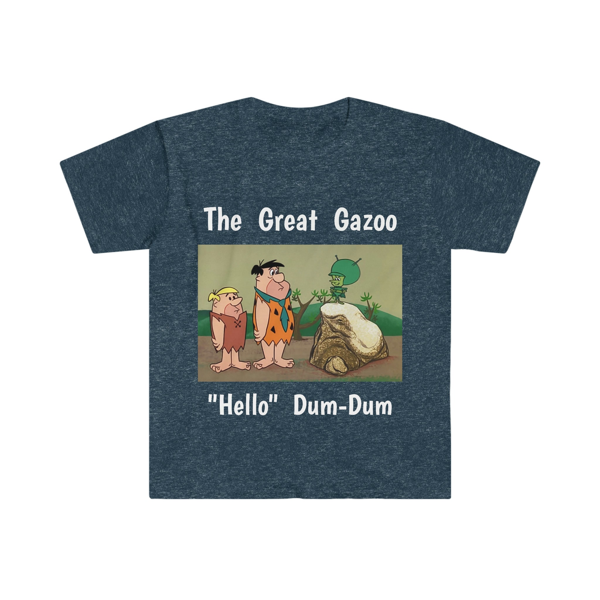 The Great Gazoo Hello Dum Dum Fred Flintstone Cartoon Unisex Softstyle