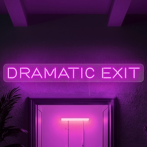 Dramatic exit neon sign, Funny exit sign for door, Dramatic exit door topper, Exit sign for door, Exit sign cute, Dramatic exit wall art