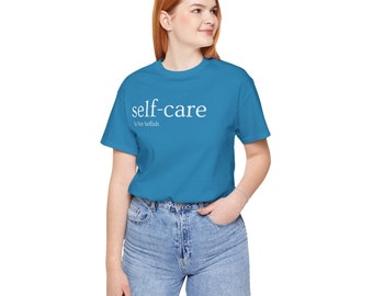 Self-Care Is Not Selfish Jersey Short Sleeve Tee