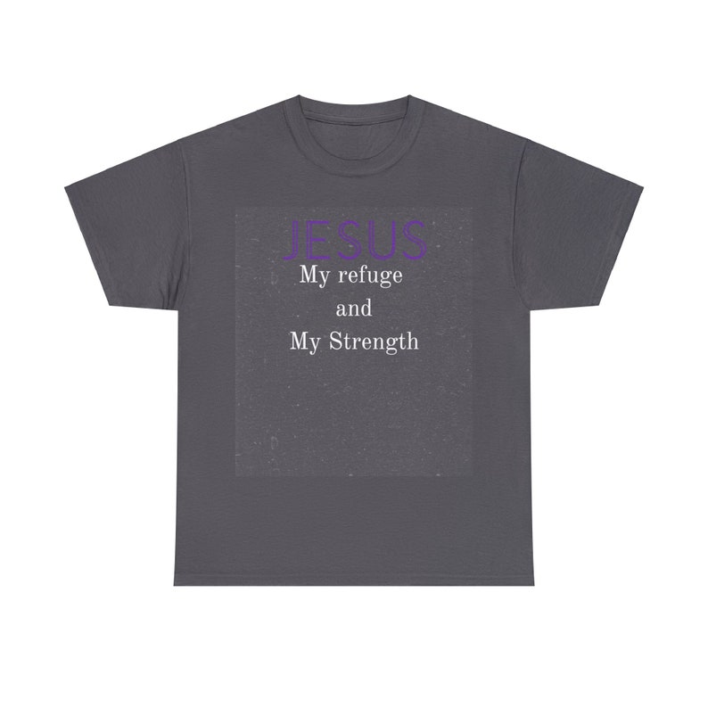 JESUS My refuge and my strength Unisex Heavy Cotton Tee image 3