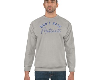 Don't Hate. Motivate. Sweatshirt (AOP)