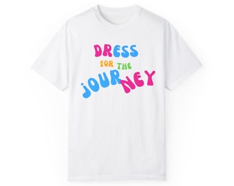 Dress For The Journey Garment-Dyed T-shirt
