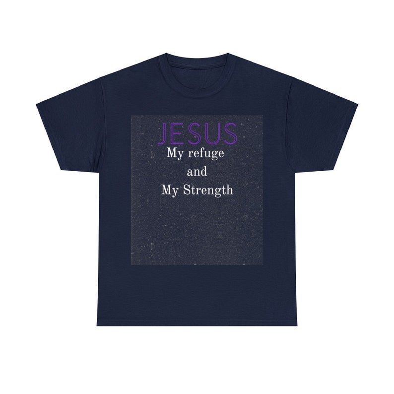 JESUS My refuge and my strength Unisex Heavy Cotton Tee image 4