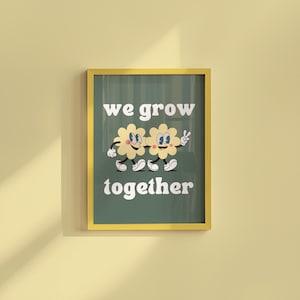 Classroom Art Decor-Digital Download-Wall Print-Downloadable Print-We Grow Together - Kids Room Art Prints- Kids Wall Art - Downloadable Art