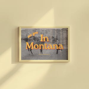 See you in Montana,Retro Photo Print, Retro City Art, Ranch Art Prints, Montana Art poster, Montana Decor, Gift for Friend, GS Print Shoppe
