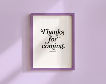 Thanks for coming-Digital Prints-Wall Art Print-Typography Art-Downloadable Print-Bar Art Prints-Living Room Decor-Funny Wall Art-White Art