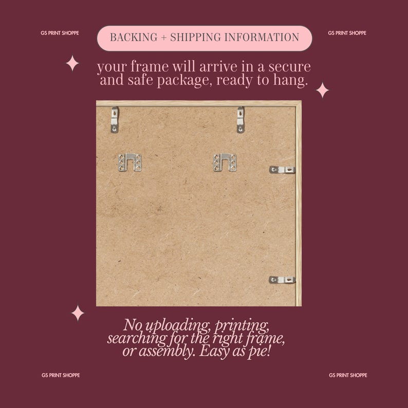 May include: Back of a framed artwork with hanging hardware. The frame is made of light-colored wood. Text on the image reads: "your frame will arrive in a secure and safe package, ready to hang." and "No uploading, printing, searching for the right frame, or assembly. Easy as pie!"