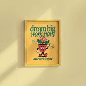 Positive Cartoon Wall Art Print - Dream Big Work Hard Design