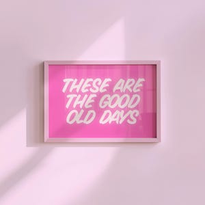 Good Old Days Art-Digital Print-Retro Wall Art-Trendy Girly Print Art-Fun Pink Art-Downloadable Art-Pink Art Print-Preppy Poster-2000s Art