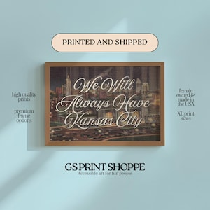 We Will Always Have Kansas City Horizontal Art Print
