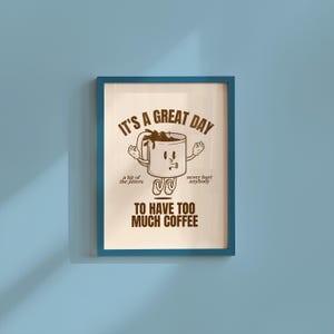 Great Day For Coffee-Digital Prints-Retro Art Quote-Drink Art-Kitchen Art Print-Kitchen Art-Coffee Art Print-Coffee Cartoon Print-Funny Art