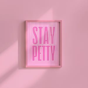 Stay Petty Hot Pink Poster-Wall Print-Digital Download-Preppy Pink Art-Y2K Aesthetic-Girly Art-Neon Aesthetic- Decor-Art