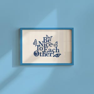 Be Nice To Each Other Art - Cute Wall Print Digital Download, Trendy Preppy Decor, Minimal Typography Y2K Retro Quote Print