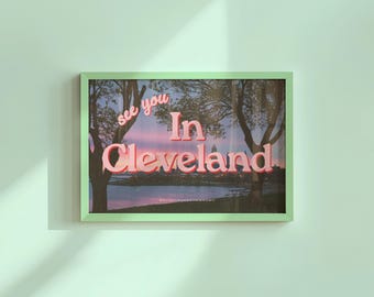 See You In Cleveland Print: Retro City Art (Digital Download)