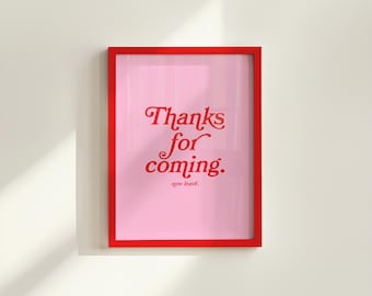 Thanks for coming-Digital Prints-Wall Art Print-Typography Art-Downloadable Print-Bar Art Prints-Living Room Decor-Funny Wall Art-Bright Art