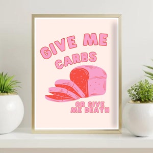 Give Me Carbs, Digital Download,preppy Wall Art Print,digital Food Art ...