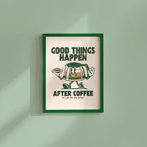Gute Dinge passieren nach Kaffee-Digitaldrucke-Retro Kunst Zitat-Office A-Küche Kunst-Kaffee Kunstdruck-Kaffee Cartoon Print-Retro Wandkunst