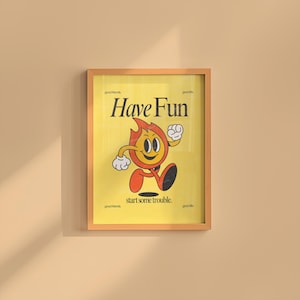 Have Fun Art, Klassenzimmer Kunst, niedlicher Retro Druck, Flamme Cartoon, Retro Maskottchen Druck, Funky Groovy Minimal Retro Poster