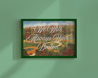 Retro Boston Art Print: "We Will Always Have Boston" (Digital Download)