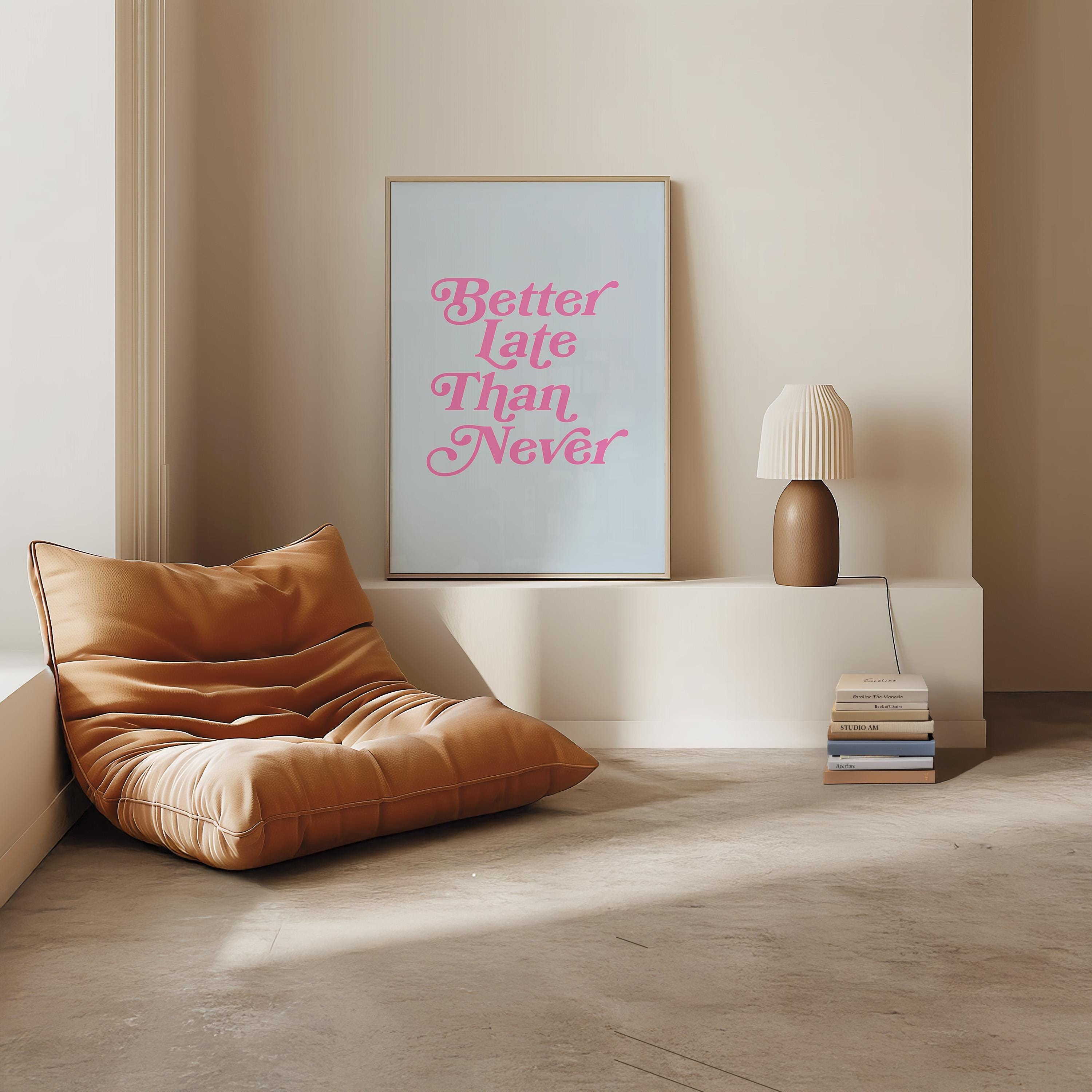 Better Late Than Never Print: Funny Typography Art (digital