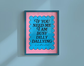 Dilly Dally Print Funny Sarcastic Wall Art for Pink Apartment Décor Digital Download